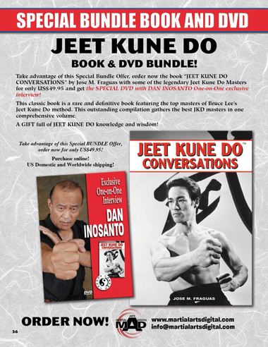 SPECIAL JEET KUNE DO LOS ANGELES BOOK & DVD BUNDLE!
Take advantage of this Special Bundle Offer, order now the book “JEET KUNE DO CONVERSATIONS” by Jose M. Fraguas with some of the legendary Jeet Kune Do Masters for only US$49.95 and get the SPECIAL DVD with DAN INOSANTO One-on-One exclusive interview! This classic book is a rare and definitive book featuring the top masters of Bruce Lee’s Jeet Kune Do method. This outstanding compilation gathers the best JKD masters in one comprehensive volume.
A GIFT full of JEET KUNE DO knowledge and wisdom!
Take advantage of this Special BUNDLE Offer, order now for only US$49.95!
