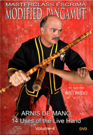 MODIFIED PANGAMUT ESCRIMA (Vol-4) Arnis De Mano - 14 Uses of the Live Hand By Master Marc J. Lawrence