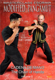 MODIFIED PANGAMUT ESCRIMA (Vol-5) Cadena De Mano - The Chain of Hands  -By Master Marc J. Lawrence
