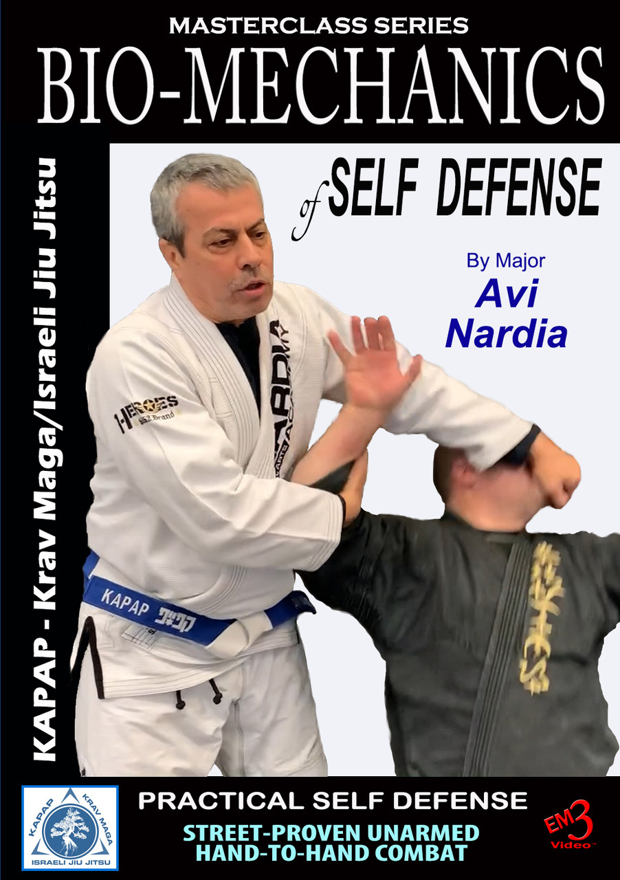Bi-Mechanics of Self Defense by Major Avi Nardia