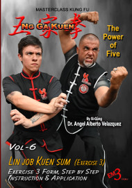 Ng Ga Kuen - Kung Fu - Vol-6 EXERCISE 3 Form (Lin job Kuen sum) - by Si-Gung Angel Velazquez