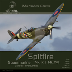 Classic Aircraft in Detail 001: Spitfire Mk.IX & XVI D. Hawkins HMH Publications