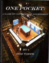 One Pocket - A Game Of Controlled Aggression by Tom Wirth