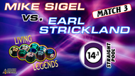 MATCH #3: STRAIGHT POOL: Although he lost, Sigel felt he was the favorite in 14.1. Unfortunately, he couldn't get a break. When he did, there was no easy opener. Stringing several racks, Strickland proved Invincible.

Earl Strickland (3-0) def. Mike Sigel (0-3) 125-7