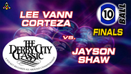 D22-10B15D: Lee Vann Corteza vs. Jayson Shaw (Finals) *