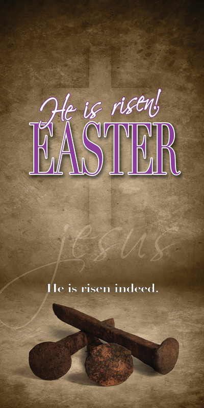 Church Banner featuring Nails with He Is Risen Easter Theme