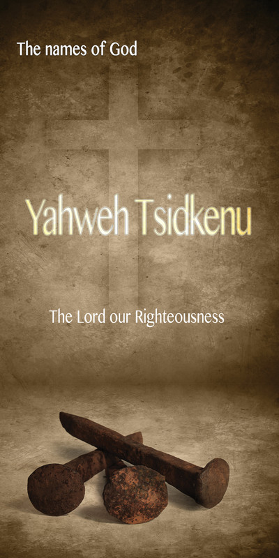 Church Banner featuring Cross and Nails with Lord Our Righteousness Theme