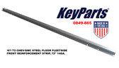 '67-'72 CHEV/GMC FLEETSIDE STEEL FLOOR FRONT REINFORCEMENT STRIP, 72" 14GA.