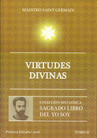 VIRTUDES DIVINAS - MAESTRO SAINT GERMAIN (SAGRADO LIBRO DEL YO SOY PARTE 2)