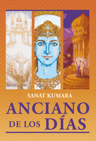 ANCIANO DE LOS DÍAS - SANAT KUMARA (LIBRO)