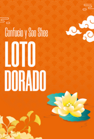 LOTO DORADO | CONFUCIO Y SOO SHEE