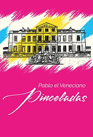 PINCELADAS - PABLO EL VENECIANO