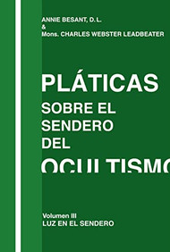 PLATICAS SOBRE EL SENDERO DEL OCULTISMO VOL 3 