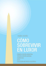 COMO SOBREVIVIR EN LUXOR - RUBÉN CEDEÑO (LIBRO)