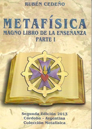 METAFÍSICA MAGNO LIBRO DE LA ENSEÑANZA PARTE I - RUBÉN CEDEÑO (LIBRO)