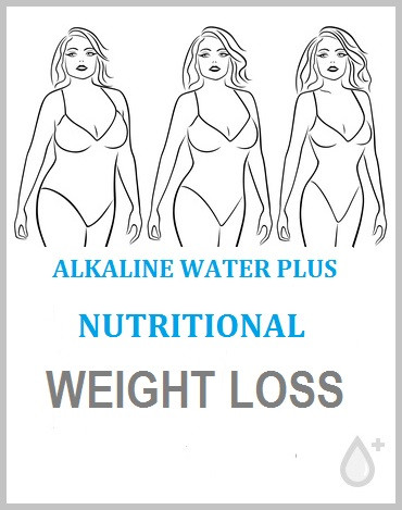 The Alkaline Water Plus Nutritional Weight Loss Program 100 Lifetime Satisfaction Guarantee The Alkaline Water Plus Nutritional Weight Loss Program 100 Lifetime Satisfaction Guarantee