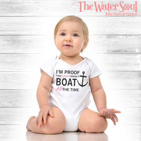 I'm Proof Daddy Doesn't Boat All The Time - Baby Girl Bodysuit