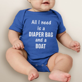 All I Need is A Diaper Bag and A Boat  - Baby Boy Bodysuit