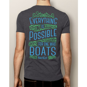 Men's Boating T-Shirt - Everything Is Possible For One Who Boats (More Color Choices)