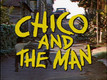 chico and the man series