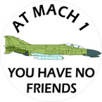 STICKER MILITARY F-4 PHANTOM NO FRIENDS AT MACH 1 B