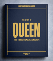 The Story of Queen - Through Headlines Since 1975