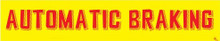 Vinyl Windshield Slogans "Automatic Braking" Red/Yellow 12/Pack