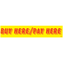Vinyl Windshield Slogans "Buy Here/Pay Here" Red/Yellow 12/Pack