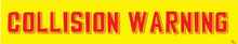 Vinyl Windshield Slogans "Collision Warning" Red/Yellow 12/Pack