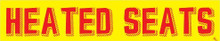Vinyl Windshield Slogans "Heated Seats" Red/Yellow 12/Pack