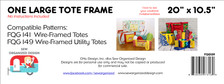 FQG139 Large  Tote Frame - use with FQG141 Wire-Framed Tote Pattern