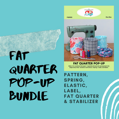 Fat Quarter Pop Up Bundle
Includes Pattern, Spring, Elastic, Label, one Fat Quarter and Stabilizer.