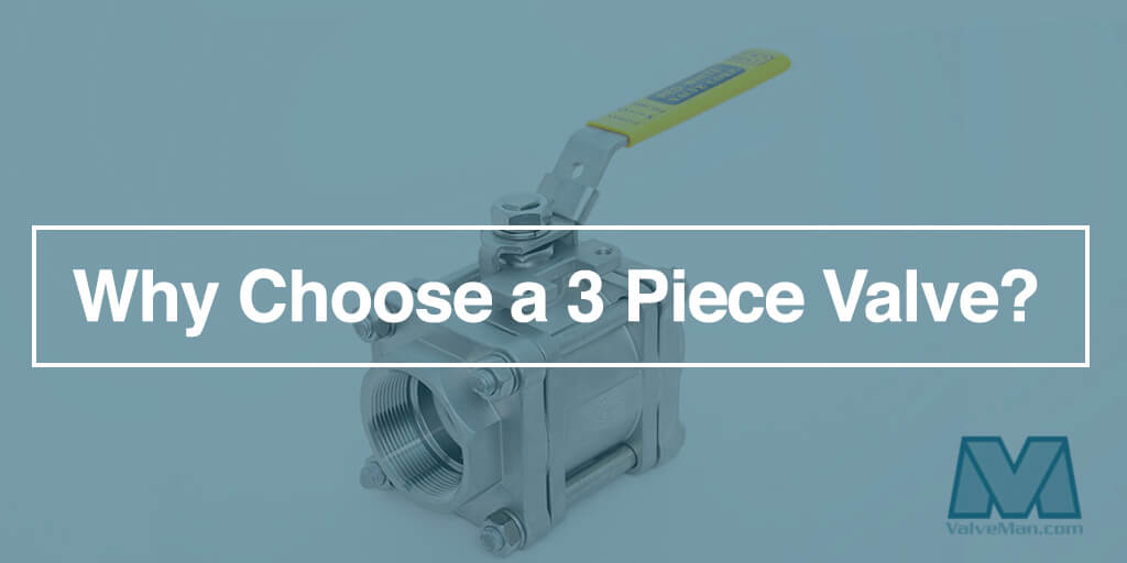 3-piece-valves-valveman.jpg 3-piece-valves-valveman.jpg
