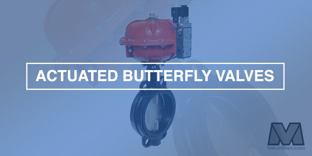actuated-butterfly-valve-valveman.jpg Actuated Butterfly Valve