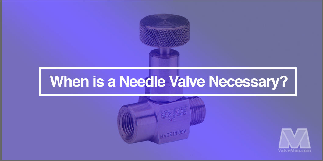 needle-valveman-valves.jpg needle-valve.jpg
