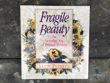 The Victorian Art of Pressed Flowers by Sandy Puckett 