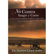 No Contra Sangre & Carne | Not Against Flesh & Blood por Martyn Lloyd-Jones