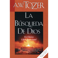 La Búsqueda De Dios | The Pursuit of God por  A. W. Tozer