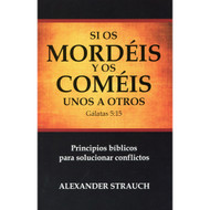 Si Os Mordéis & Os Coméis Unos a Otros | If You Bite & Devour One Another por Alexander Strauch