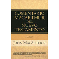 Marcos: Comentario MacArthur del Nuevo Testamento | The MacArthur New Testament Commentary - Mark