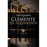 Obras escogidas de Clemente de Alejandría: El pedagogo