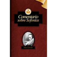 Comentario sobre Sofonías | The Commentaries of John Calvin on the Prophet Zephaniah