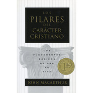 Los pilares del carácter cristiano | The Pillars of Christian Character por John MacArthur
