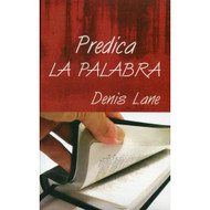 Predica la Palabra / Preach the Word por  Dennis Lane