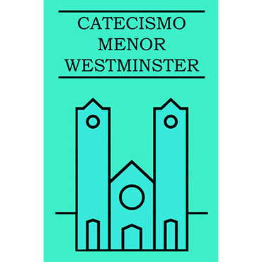 Catecismo Menor Westminster

