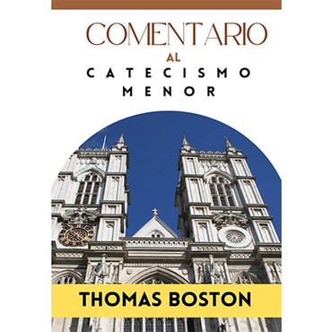 Comentario al Catecismo Menor  por Thomas Boston 
9798840164433