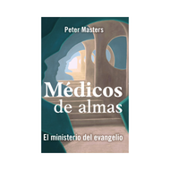 Medicos del Alma. El Ministerio del Evangelio