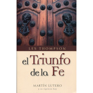 El triunfo de la fe | Triumph of the Faith por Les Thompson