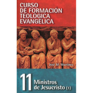 11 - Ministros de Jesucristo (1) / CFTE 11- Ministry & Homoletics por  Jose F. Martinez