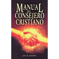 Manual del Consejero Cristiano | Christian Counselor's Manual por Jay E. Adams